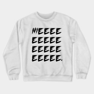 HIEEE. Crewneck Sweatshirt